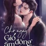 Chờ Ngày Gió Đông Ấm Áp