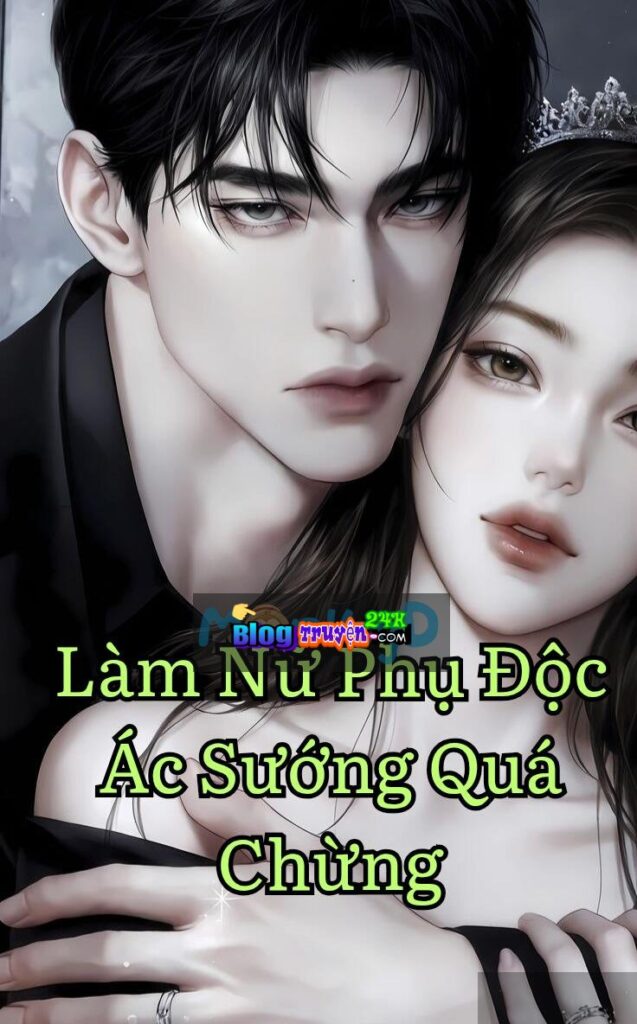 Làm Nữ Phụ Độc Ác Sướng Quá Chừng