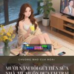 Mười Năm Tôi Gửi Tiền Sửa Nhà, Mẹ Muốn Đưa Em Trai Làm Nhà Cưới