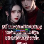Sổ Tay Nuôi Dưỡng Trùm Phản Diện Nhí Của Đại Tiểu Thư