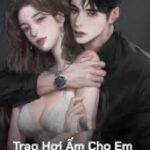 Trao Hơi Ấm Cho Em Nhẹ Nhàng Chiếm Lấy