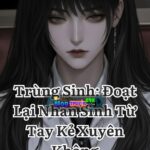 Trùng Sinh: Đoạt Lại Nhân Sinh Từ Tay Kẻ Xuyên Không