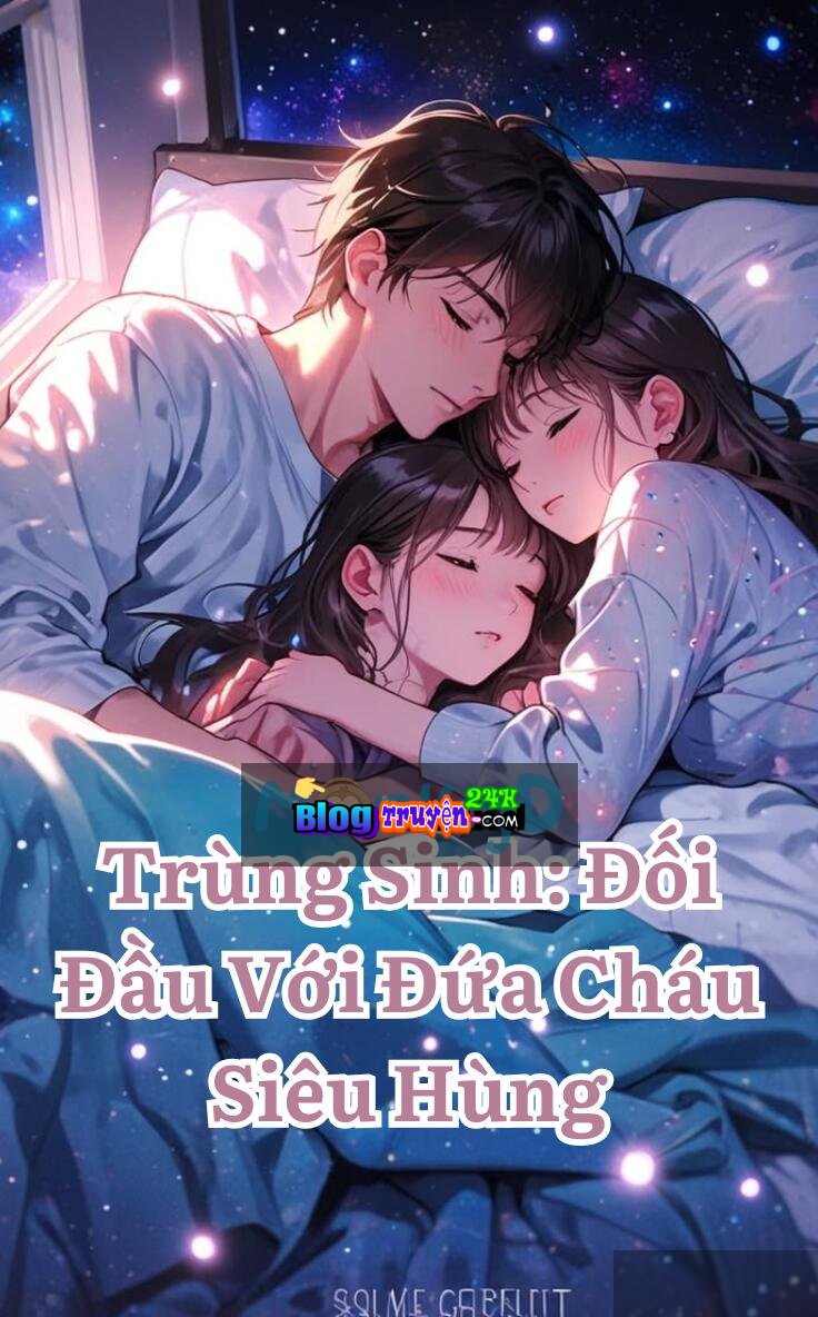 Trùng Sinh: Đối Đầu Với Đứa Cháu Siêu Hùng