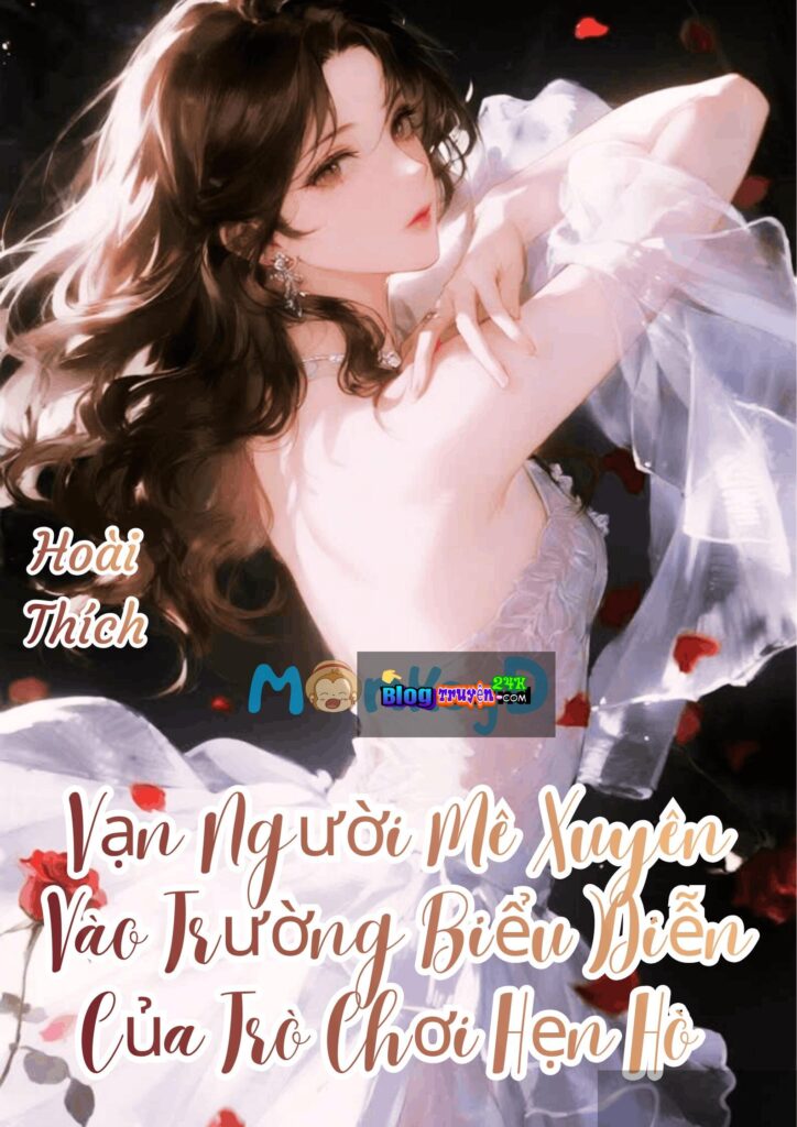 Vạn Người Mê Xuyên Vào Trường Biểu Diễn Của Trò Chơi Hẹn Hò