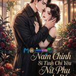 Xuyên nhanh: Nam Chính Si Tình Chỉ Yêu Nữ Phụ Ác Độc Làm Sao Đây?